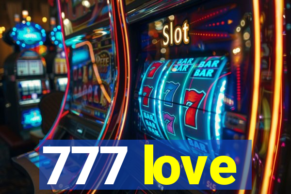 777 love